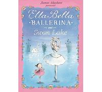 Ella Bella Ballerina and Swan Lake