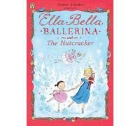 Ella Bella Ballerina and the Nutcracker