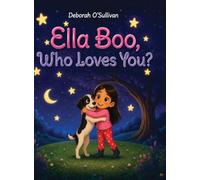 Ella Boo, Who Loves You?