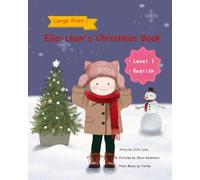 Ella-chan’s Christmas Book: Large Print Edition - Level 1 English (Ella-chan Large Print)