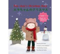 Ella-chan's Christmas Book エラちゃんのクリスマス: Level 1 English and Japanese bilingual