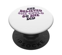 Ella creía que podía, así que lo hizo motivacional PopSockets PopGrip Adhesivo