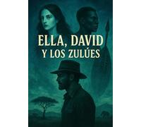 Ella, David y los Zulúes: En Busca de la Diosa Blanca