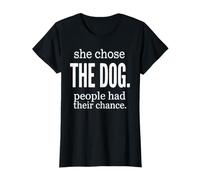 Ella eligió al Perro Que la Gente tenía su Oportunidad Mujer introvertida Camiseta