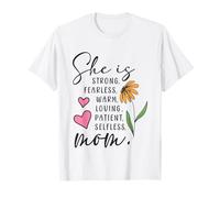 Ella Es Fuerte Sin Miedo Cálido Amoroso Paciente Desinteresado Mamá Camiseta