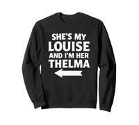 Ella es mi Louise y yo soy su flecha Thelma Sudadera