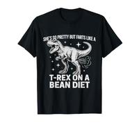 Ella es Tan Bonita Pero se Tira un Pedo como un T-Rex en una Dieta de Frijoles Camiseta
