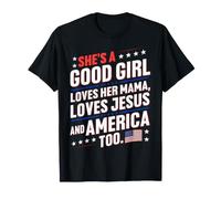 Ella es una Buena Chica ama a su mamá ama a Jesús y América también Camiseta