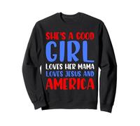 Ella es una buena chica ama a su mamá Jesús y América 4 de julio Sudadera