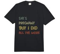 Ella está Embarazada diseño está Embarazada Pero yo Hice Todo el Trabajo Comfort Colors Adult Heavyweight T-Shirt