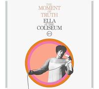Ella Fitzgerald - Ella Fitzgerald - The Moment Of Truth: Ella At The Coliseum