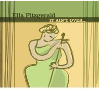Ella Fitzgerald - It Ain't Over