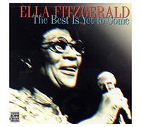 Ella Fitzgerald – The Best Is Yet To Come