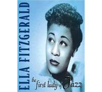 ELLA FITZGERALD - THE FIRST LADY OF JAZZ