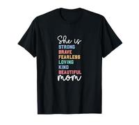 Ella Fuerte Valiente Sin Miedo Amable Amable Hermosa Madre Día Camiseta