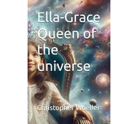 Ella-Grace Queen of the universe: 3 (Complete Collection)