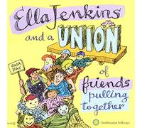 Ella Jenkins - Ella Jenkins and a Union of Friends Pulling Together