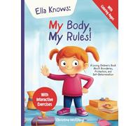 Ella Knows: My Body, My Rules!: A Loving Children's Book About Boundaries, Protection, and Self-Determination