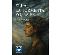 Ella, la tormenta. Yo, la fe: Una historia real