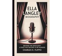 ELLA LANGLEY BIOGRAPHY: Beyond the Spotlight: A Voice That Refused to Be Silenced