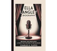 ELLA LANGLEY BIOGRAPHY: Beyond the Spotlight: A Voice That Refused to Be Silenced