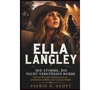 Ella Langley: Die Stimme, Die Nicht Verstössen Wurde: Von den Wurzeln Alabamas bis zur strahlendsten Bühne der Country-Musik