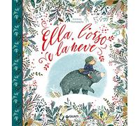 Ella, l'orso e la neve (Albi illustrati)