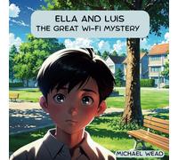 Ella & Luis: The Great Wi-Fi Mystery: 5 (Online Safety with Diego)