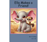 Ella Makes a Friend: How a Lonely Elephant and a Shy Bush Baby Built a Jungle Full of Friends