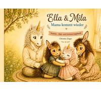 Ella & Mila - Mama kommt wieder: Vorlese-, Mal- und Erinnerungsbuch (Ella & Mila - Eine Reise durch den Tag)