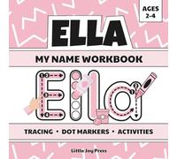 Ella My Name Workbook: Toddler & Preschool Handwriting Practice, Tracing Activities & Name Learning for Kids Ages 2-4 (My Name Workbook Ages 2-4)