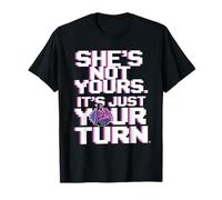Ella No Es Tuya, Es Solo Tu Turno, Dicho Divertido De Fiesta Camiseta