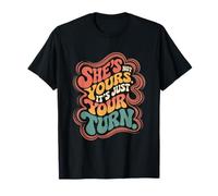 Ella No Es Tuya, Es Solo Tu Turno, Dicho Divertido De Fiesta Camiseta