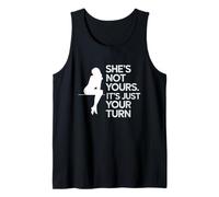 Ella No Es Tuya, Es Solo Tu Turno, Dicho Divertido De Fiesta Camiseta sin Mangas