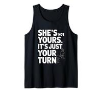 Ella No Es Tuya, Es Solo Tu Turno, Dicho Divertido De Fiesta Camiseta sin Mangas