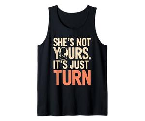 Ella No Es Tuya, Es Solo Tu Turno, Dicho Divertido De Fiesta Camiseta sin Mangas