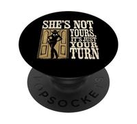 Ella No Es Tuya, Es Solo Tu Turno, Dicho Divertido De Fiesta PopSockets PopGrip Adhesivo