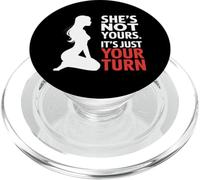 Ella No Es Tuya, Es Solo Tu Turno, Dicho Divertido De Fiesta PopSockets PopGrip para MagSafe