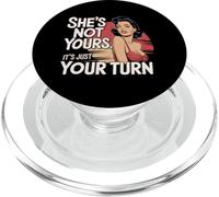 Ella No Es Tuya, Es Solo Tu Turno, Dicho Divertido De Fiesta PopSockets PopGrip para MagSafe