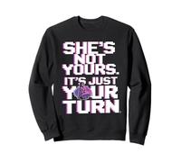 Ella No Es Tuya, Es Solo Tu Turno, Dicho Divertido De Fiesta Sudadera