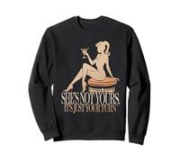 Ella No Es Tuya, Es Solo Tu Turno, Dicho Divertido De Fiesta Sudadera