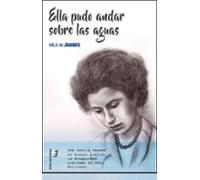 Ella Pudo Andar Sobre Las Aguas (ebook)
