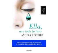 Ella Que Todo Lo Tuvo (premio Casa America 2009)