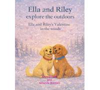 Ella & Riley’s Valentine in the Woods (Ella and Riley Explore the Outdoors)