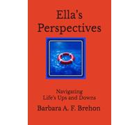 Ella’s Perspectives: Navigating Life’s Ups and Downs