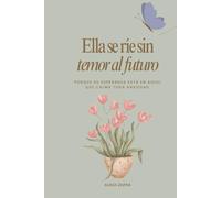 Ella se ríe sin temor al futuro