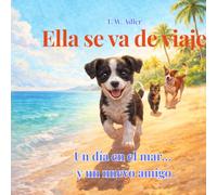 Ella se va de viaje - Un día en el mar… y un nuevo amigo: Lectura para niños desde los 2 años: 3 (Ella - Aventuras de una perrita)