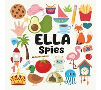 Ella Spies with a Little Eye: A Fun and Engaging Search and Find Book for Kids Ages 3-6