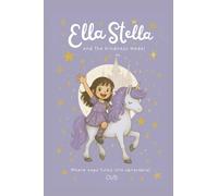 Ella Stella And The Kindness Medal: A Magical Book for Girls Ages 6-10 Who Love Friendship, Adventure, and Unicorns (The World Of Ella Stella)