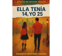 Ella tenía 14, yo 25
